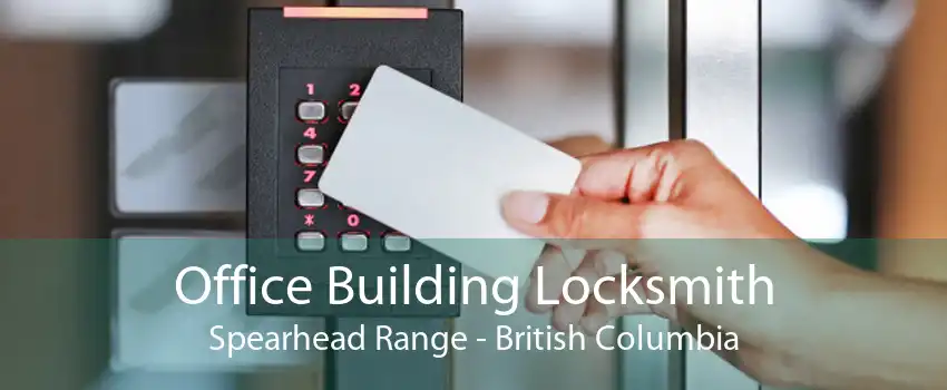 Office Building Locksmith Spearhead Range - British Columbia