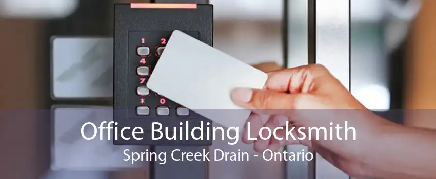 Office Building Locksmith Spring Creek Drain - Ontario