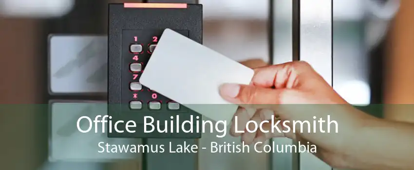 Office Building Locksmith Stawamus Lake - British Columbia
