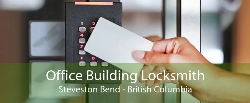 Office Building Locksmith Steveston Bend - British Columbia