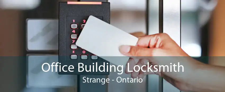 Office Building Locksmith Strange - Ontario