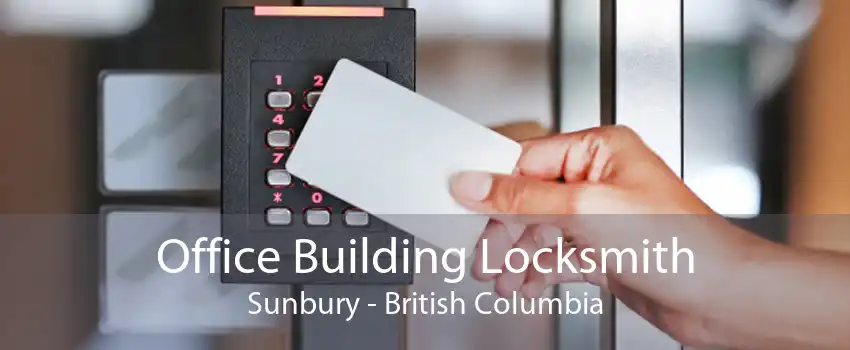 Office Building Locksmith Sunbury - British Columbia