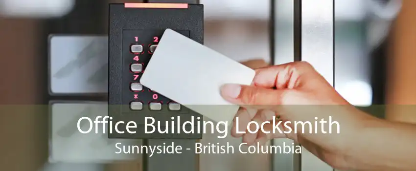 Office Building Locksmith Sunnyside - British Columbia