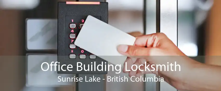 Office Building Locksmith Sunrise Lake - British Columbia