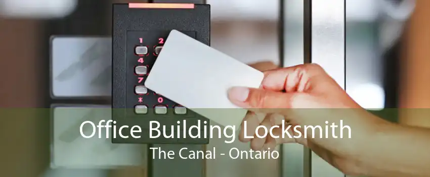 Office Building Locksmith The Canal - Ontario
