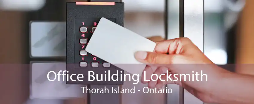 Office Building Locksmith Thorah Island - Ontario