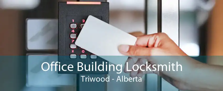 Office Building Locksmith Triwood - Alberta