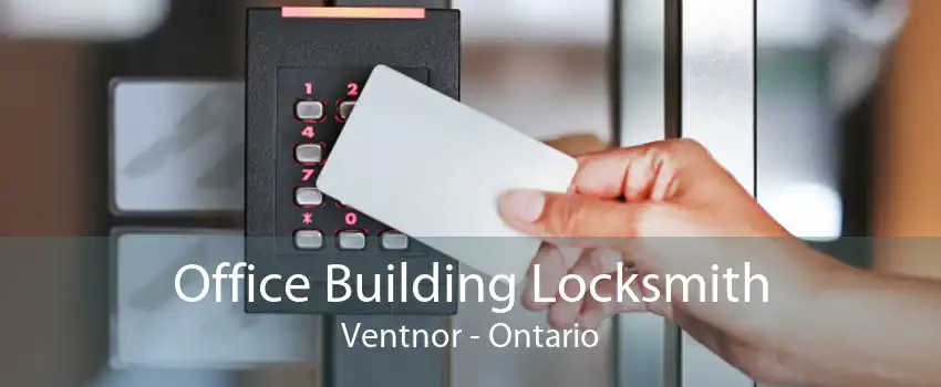 Office Building Locksmith Ventnor - Ontario
