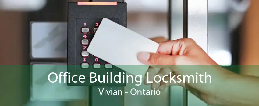Office Building Locksmith Vivian - Ontario