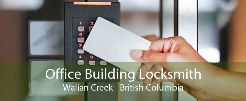 Office Building Locksmith Walian Creek - British Columbia