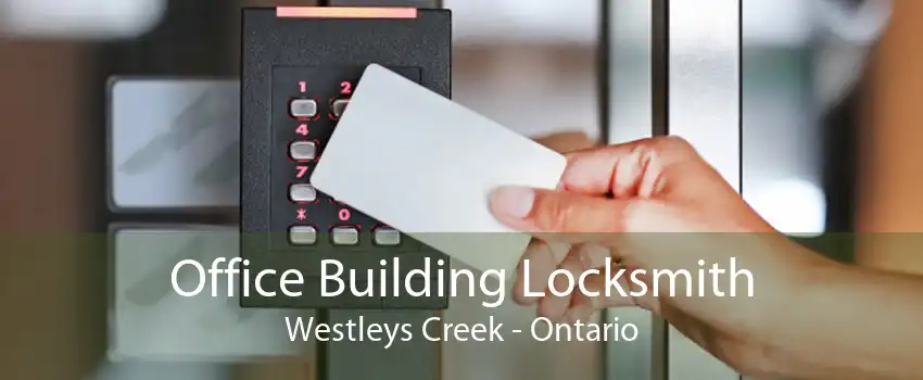 Office Building Locksmith Westleys Creek - Ontario
