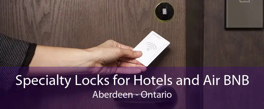 Specialty Locks for Hotels and Air BNB Aberdeen - Ontario
