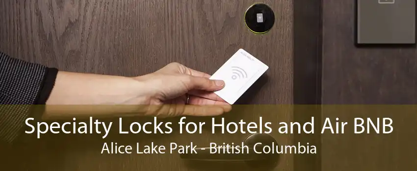 Specialty Locks for Hotels and Air BNB Alice Lake Park - British Columbia