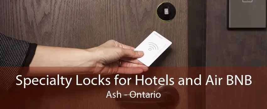 Specialty Locks for Hotels and Air BNB Ash - Ontario