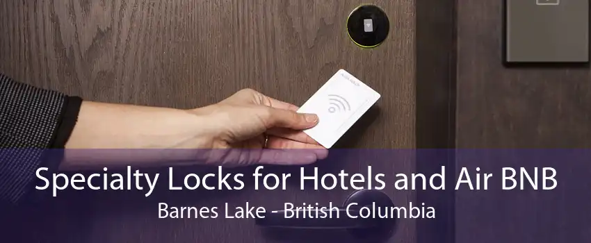 Specialty Locks for Hotels and Air BNB Barnes Lake - British Columbia