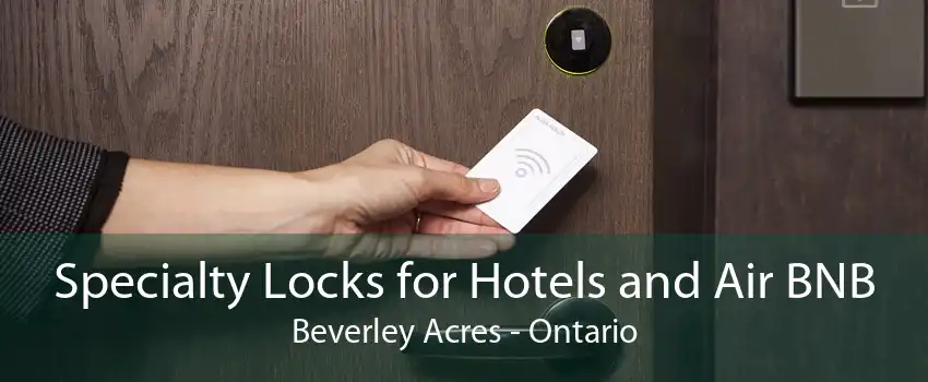 Specialty Locks for Hotels and Air BNB Beverley Acres - Ontario