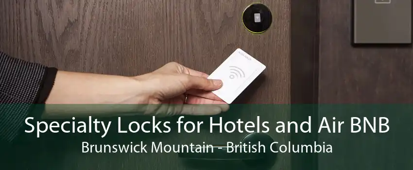 Specialty Locks for Hotels and Air BNB Brunswick Mountain - British Columbia