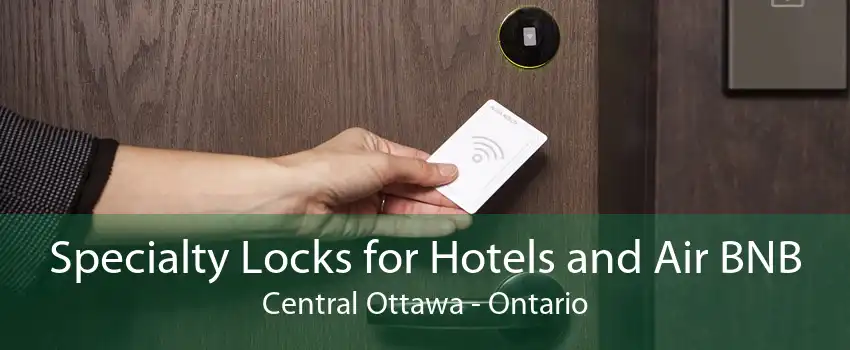 Specialty Locks for Hotels and Air BNB Central Ottawa - Ontario