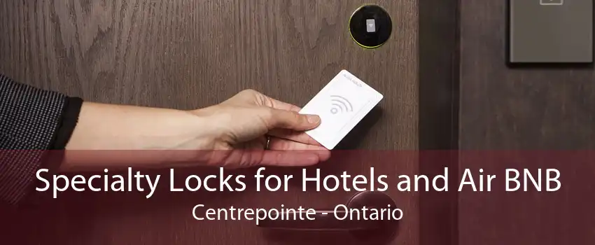 Specialty Locks for Hotels and Air BNB Centrepointe - Ontario
