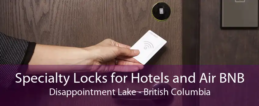 Specialty Locks for Hotels and Air BNB Disappointment Lake - British Columbia