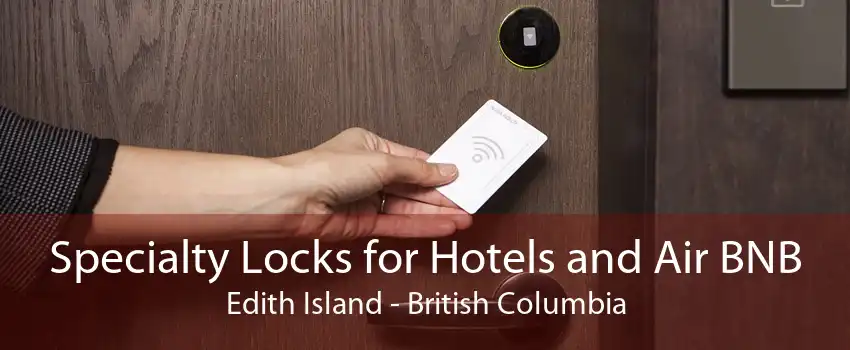 Specialty Locks for Hotels and Air BNB Edith Island - British Columbia