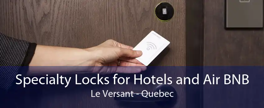 Specialty Locks for Hotels and Air BNB Le Versant - Quebec
