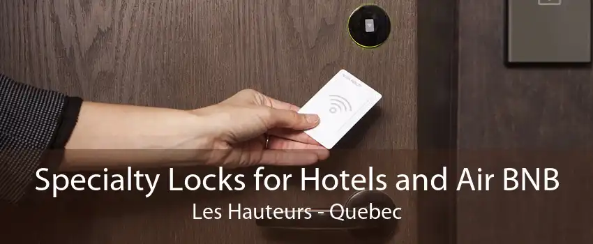 Specialty Locks for Hotels and Air BNB Les Hauteurs - Quebec