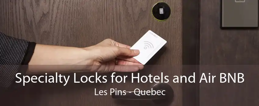 Specialty Locks for Hotels and Air BNB Les Pins - Quebec