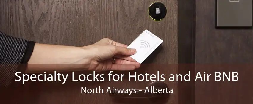 Specialty Locks for Hotels and Air BNB North Airways - Alberta