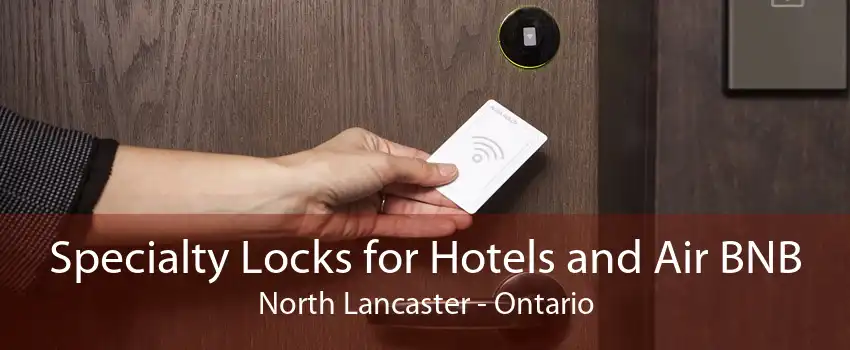 Specialty Locks for Hotels and Air BNB North Lancaster - Ontario