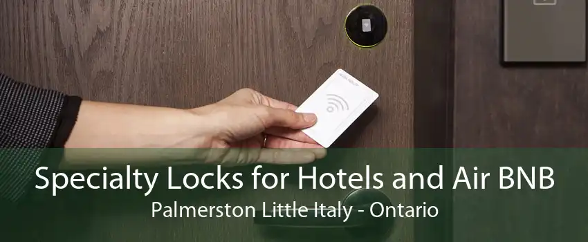 Specialty Locks for Hotels and Air BNB Palmerston Little Italy - Ontario