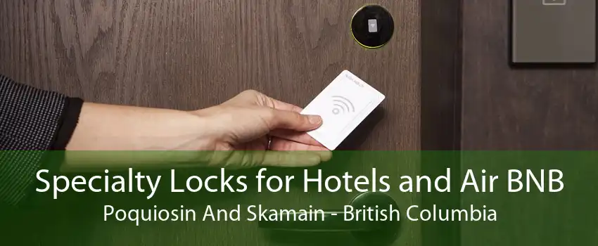 Specialty Locks for Hotels and Air BNB Poquiosin And Skamain - British Columbia