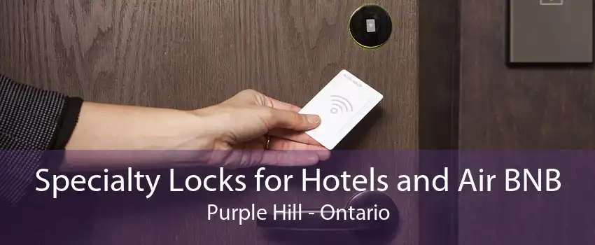 Specialty Locks for Hotels and Air BNB Purple Hill - Ontario