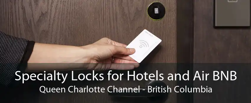 Specialty Locks for Hotels and Air BNB Queen Charlotte Channel - British Columbia