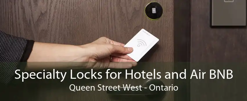 Specialty Locks for Hotels and Air BNB Queen Street West - Ontario