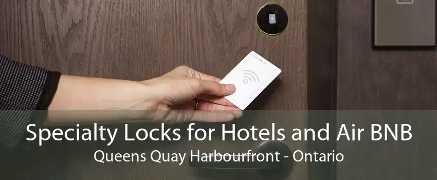 Specialty Locks for Hotels and Air BNB Queens Quay Harbourfront - Ontario
