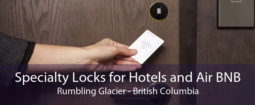 Specialty Locks for Hotels and Air BNB Rumbling Glacier - British Columbia