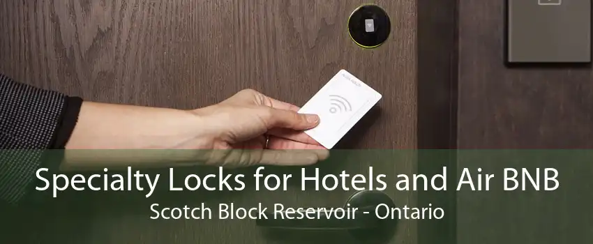 Specialty Locks for Hotels and Air BNB Scotch Block Reservoir - Ontario