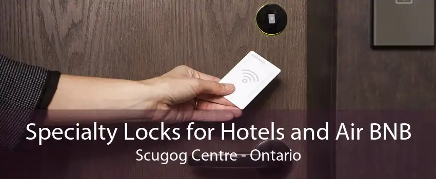 Specialty Locks for Hotels and Air BNB Scugog Centre - Ontario