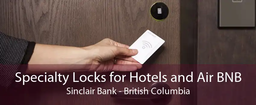 Specialty Locks for Hotels and Air BNB Sinclair Bank - British Columbia