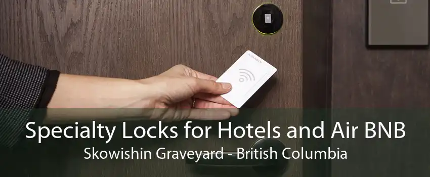 Specialty Locks for Hotels and Air BNB Skowishin Graveyard - British Columbia