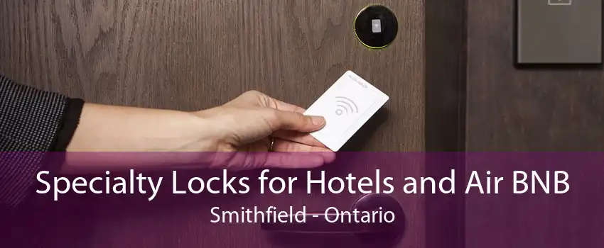 Specialty Locks for Hotels and Air BNB Smithfield - Ontario