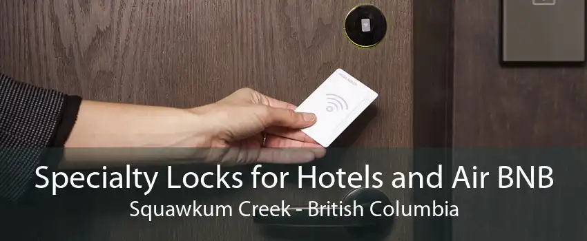 Specialty Locks for Hotels and Air BNB Squawkum Creek - British Columbia