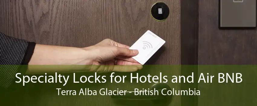 Specialty Locks for Hotels and Air BNB Terra Alba Glacier - British Columbia