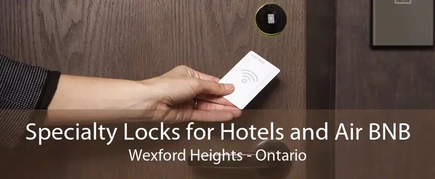 Specialty Locks for Hotels and Air BNB Wexford Heights - Ontario