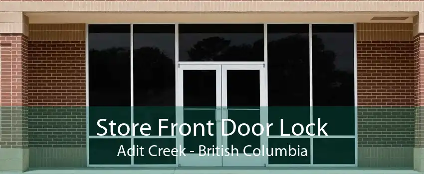 Store Front Door Lock Adit Creek - British Columbia