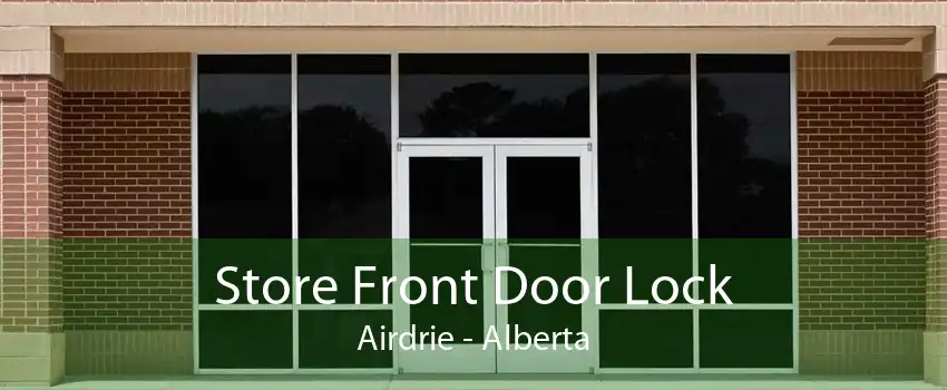 Store Front Door Lock Airdrie - Alberta