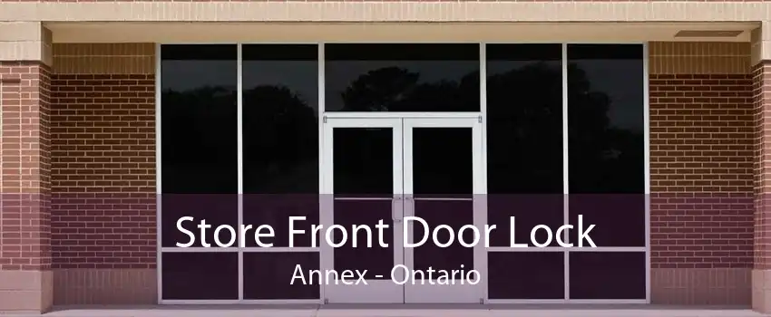 Store Front Door Lock Annex - Ontario