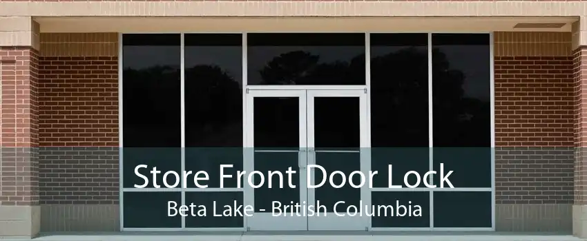 Store Front Door Lock Beta Lake - British Columbia
