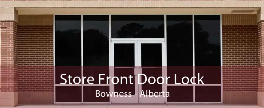 Store Front Door Lock Bowness - Alberta